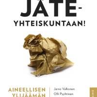 Tervetuloa jäteyhteiskuntaan!