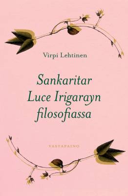 Sankaritar Luce Irigarayn filosofiassa