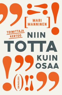 Toimittaja kertoo niin totta kuin osaa