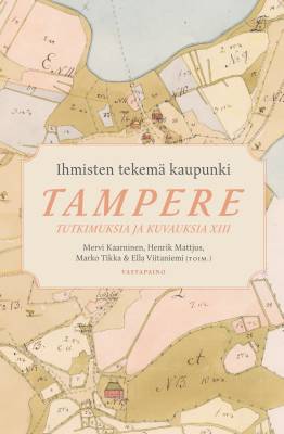 Ihmisten tekemä kaupunki –  Tampere.