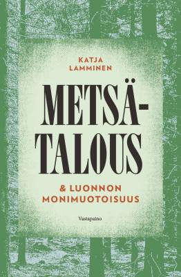 Metsätalous & luonnon monimuotoisuus